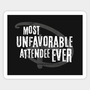 Most Unfavorable Attendee Ever Magnet
